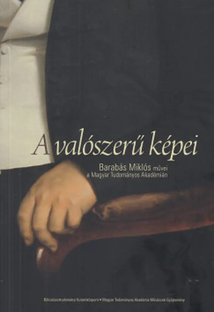 A valószerű képei – Barabás Miklós művei a Magyar Tudományos Akadémián, Bicskei Éva kötete – Barabás Miklós albumok